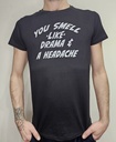GAYT*GEAR YOU SMELL LIKE DRAMA TSHIRT