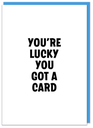 DM YOU´RE LUCKY YOU GOT CARD