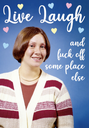 DM LIVE,LAUGH AND FUCK OFF BIRTHDAY CARD