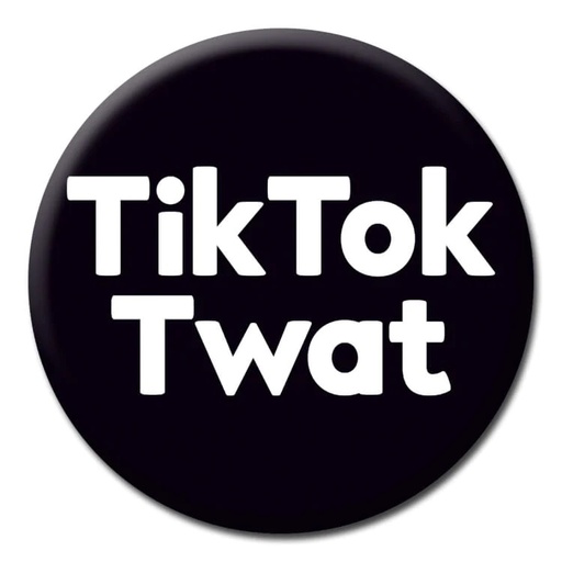 [DMD 280] DM TIK TOK TWAT BADGE 