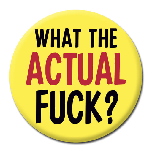 [DMD 209] DM WHAT THE ACTUAL FUCK BADGE