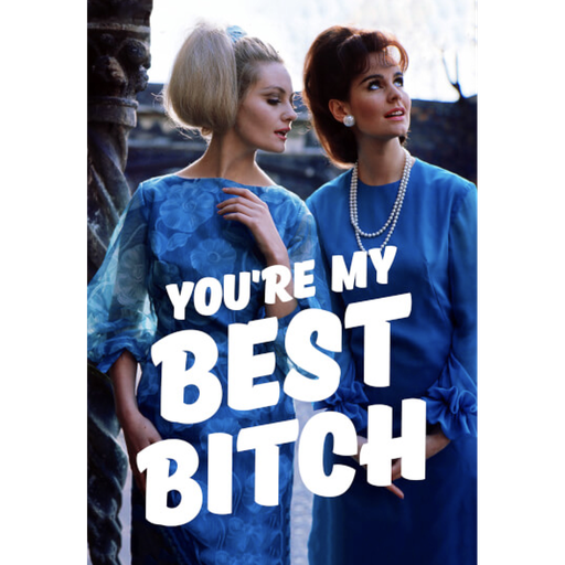 [P0011093] DM YOU`RE MY BEST BITCH CARD