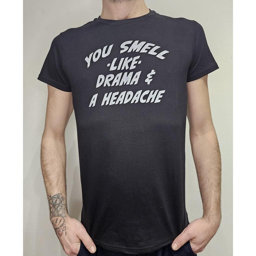 GAYT*GEAR T-SHIRT YOU SMELL LIKE DRAMA